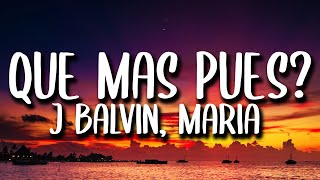 J. Balvin, Maria Becerra - Que Mas Pues? (Letra/Lyrics)