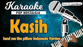 Karaoke KASIH - Evergreen Hits ( Send Me The Pillow Indonesia Version )