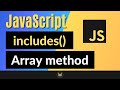 JavaScript Includes Method   Complete JS Array Methods Series