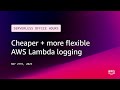 Cheaper + more flexible AWS Lambda logging | Serverless Office Hours