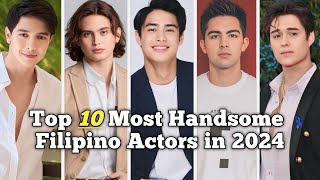 Top 10 Most Handsome Filipino Actors in 2024 | Only Top10