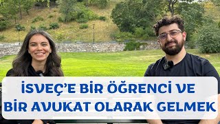 İSVEÇ'E BİR ÖĞRENCİ VE BİR AVUKAT OLARAK GELMEK