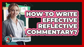 How To Write Effective Reflective Commentary?