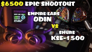 $6500 SHOOTOUT: EMPIRE EARS ODIN VS. SHURE KSE-1500