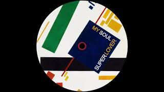 Superlover - My Soul (Original Mix)