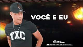 Wesley Rocha - Você e Eu