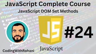 JavaScript Complete Course|| #24 JavaScript DOM Set Methods|| CodingWithRohani