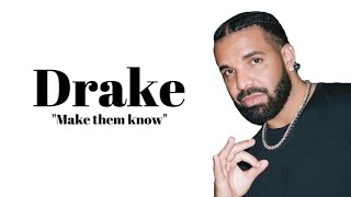 Drake - Make them know (Lyrics)