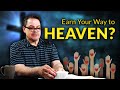 Can You Earn Your Way into Heaven? | Christian-Ese