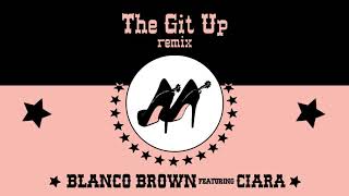 Blanco Brown - The Git Up (feat. Ciara) [Remix] [Official Audio]