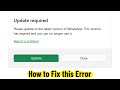 Update required - Please update to the latest version of whatsapp