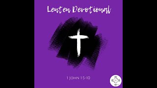 Lenten Devotional 1 John 1:5-10