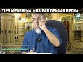 TIPS Menerima Musibah Dengan Redha || Ustaz Abd Muein Abd Rahman