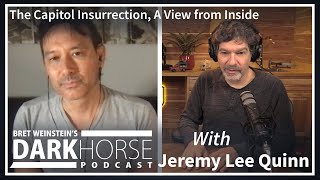 DarkHorse Podcast w/ Jeremy Lee Quinn & Bret Weinstein: The Capitol Insurrection, A View from Inside