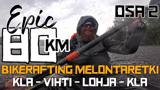 Epic 80km Bikerafting - kayaking adventure Karkkila - Vihti - Lohja - Karkkila - part 2/4