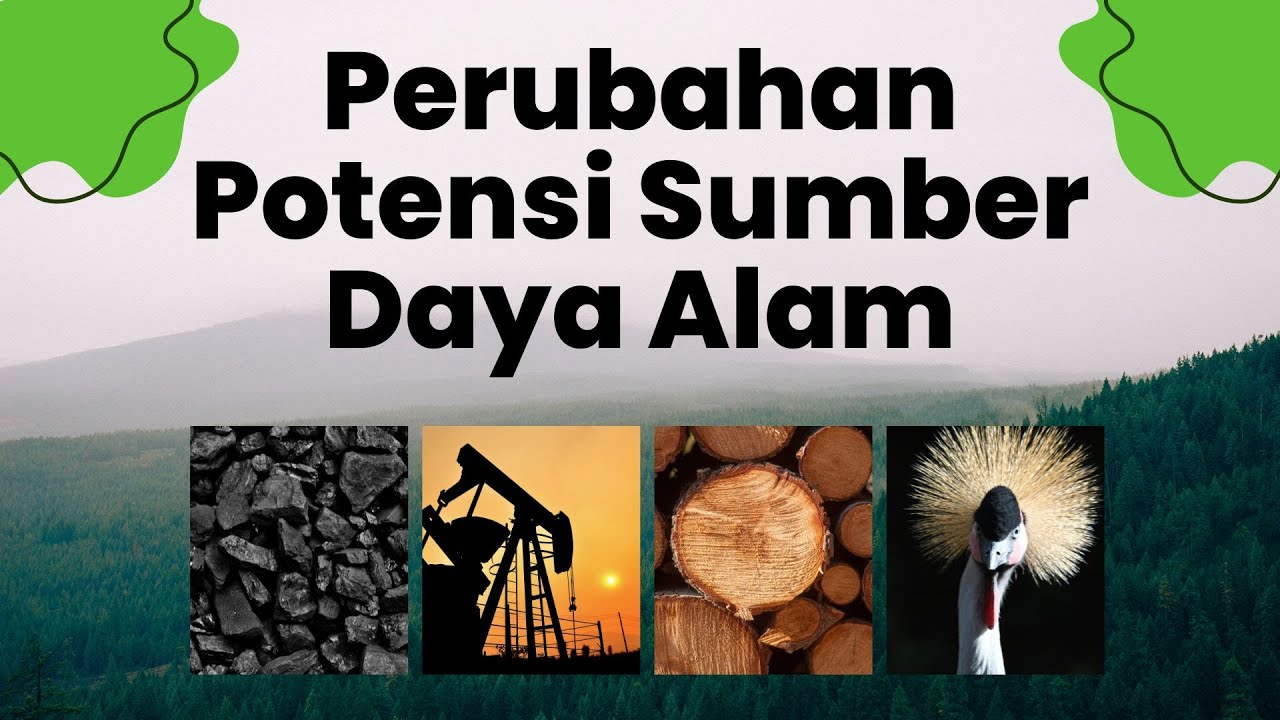 Perubahan Potensi Sumber Daya Alam - YouTube