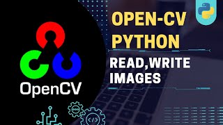 OpenCV Python Tutorial #2 - Read , Write , Image Operations