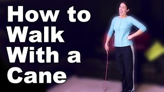 How to Walk with a Cane Correctly - Ask Doctor Jo