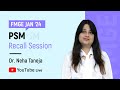 FMGE Jan 2024 PSM Recall by Dr. Neha Taneja🔍