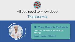 Everything about Thalassemia | Dr. Vinay Munikoty Venkatesh | Manipal Hospitals Whitefield