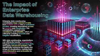 The Impact of Enterprise Data Warehousing On Data Visualisation