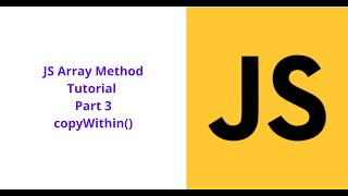 JavaScript Array Method Tutorial | Part 3 copyWithin()