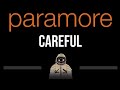 Paramore • Careful (CC) (Upgraded Video) 🎤 [Karaoke] [Instrumental Lyrics]