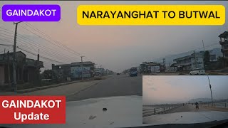 NARAYANGHAT || BUTWAL || ROAD CONDITION UPDATE  TO GAINDAKOT || TODAY UPDATE