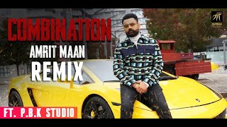 Combination Remix | Amrit maan | Dr Zeus | Latest Punjabi Song 2019 | ft. P.B.K Studio