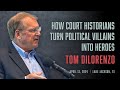 How Court Historians Turn Political Villains into Heroes | Thomas J. DiLorenzo