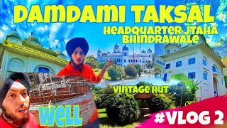 VLOG #2|| DAMDAMI TAKSAL|| SCHHI TAKSAL || MEHTA CHOWK|| ( VITAGE HUT ) BHINDRAWALE || FULL VLOG