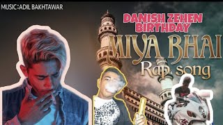 Danish Zehen New Rap ll Miya Bhai ll Ruhan Arshad ll Hyedrabadi song ll Official Song