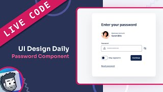Live Code: Password Component UI Design Daily