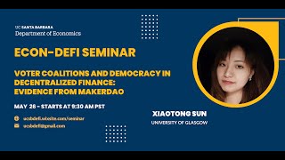 Xiaotong Sun: Voter Coalitions and democracy in Decentralized Finance: Evidence from MakerDAO