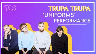 Trupa Trupa 'Uniforms' | Live Performance | The Loft Sessions