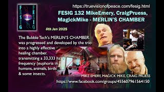 FESIG 132 Merlin's Chamber by Bubble Tech's MikeEmery, CraigPruess \u0026 Magick Mike8Jan25