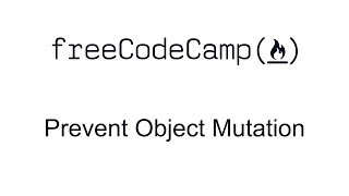 ES6 - Prevent Object Mutation - Free Code Camp