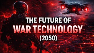The Future of War Technology (2050) – AI, Drones & Cyber Warfare