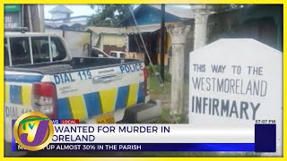 10 Men Wanted for Murder in Westmoreland | TVJ News - Sept 15 2022