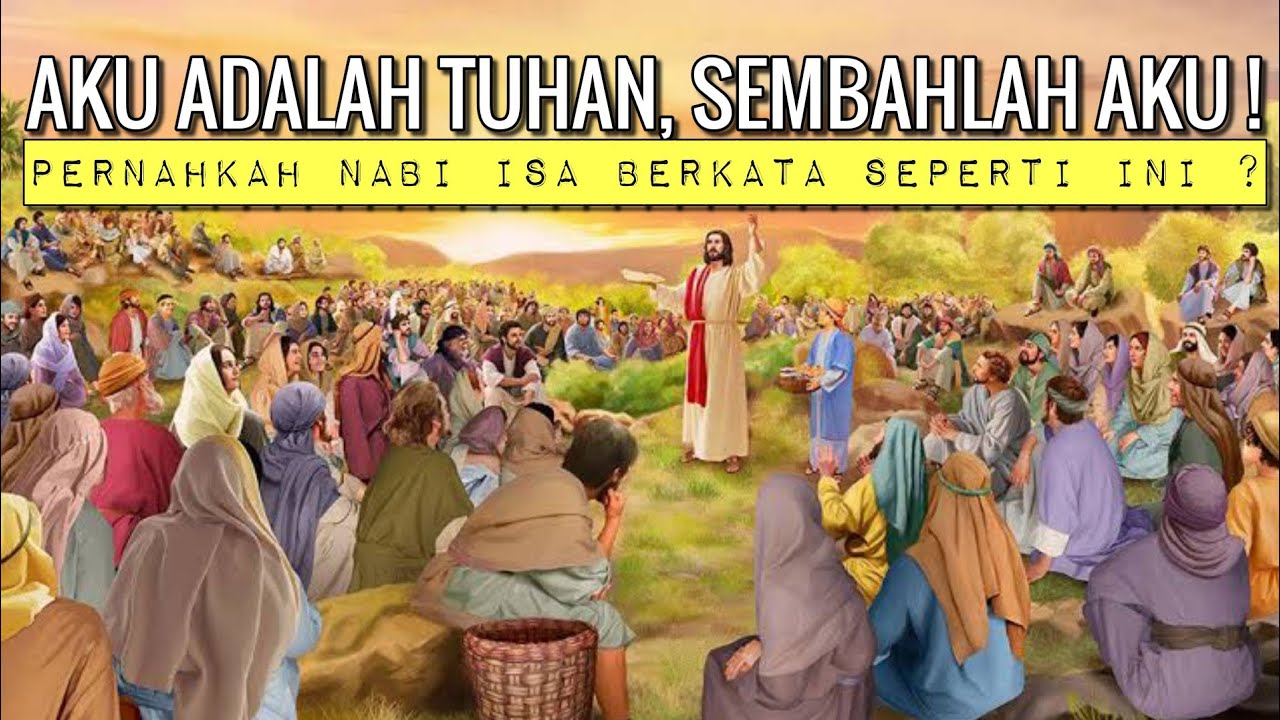 Nabi Isa As (Yesus) Pernah Mengakui Dirinya Sebagai Tuhan? - YouTube