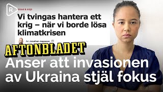 Aftonbladet är ni allvarliga? Påståendet: Kriget i Ukraina tar fokus från klimatet