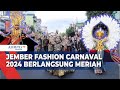 Grand Carnival Tutup Manis Jember Fashion Carnaval 2024! Musisi hingga Pejabat Ikut dalam Parade