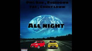 Pmg rob x Bussdown tae x court low - all night 2