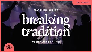 Breaking Tradition | Duane Roberts | Matthew 15