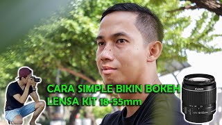 KIT Lens BOKEH Tutorial (TUTORIAL)