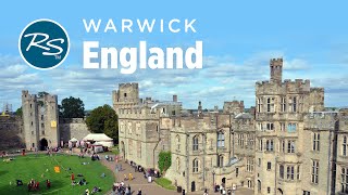 Warwick, England: Medieval Castle - Rick Steves’ Europe Travel Guide - Travel Bite