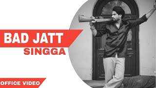 BAD Jatt (Office video) Singga |New Punjabi Song 2021|Latest punjabi song 2021