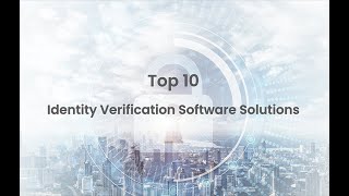 Top 10 Identity Verification Software Solutions