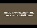 HTML : Populate HTML table with JSON data