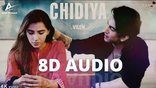 Vilen - Chidiya  💔( 8D Audio )    🎧 USE HEADPHONES 🎧